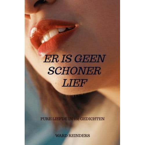 Er Is Geen Schoner Lief - Ward Reinders