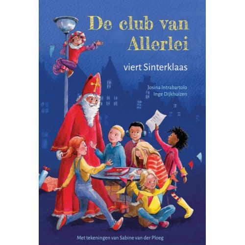 De Club Van Allerlei Viert Sinterklaas - Josina Intrabartolo