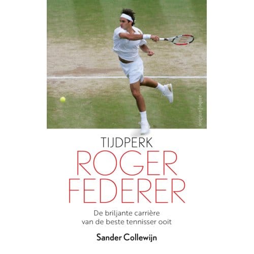 Tijdperk Roger Federer - Sander Collewijn