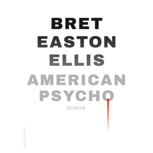 American Psycho - Bret Easton Ellis