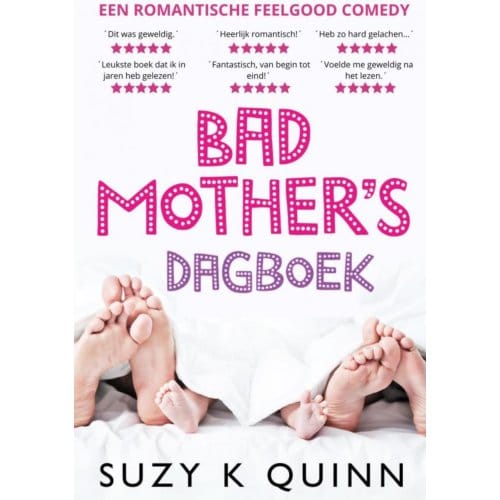 Bad Mother's Dagboek - Suzy K Quinn