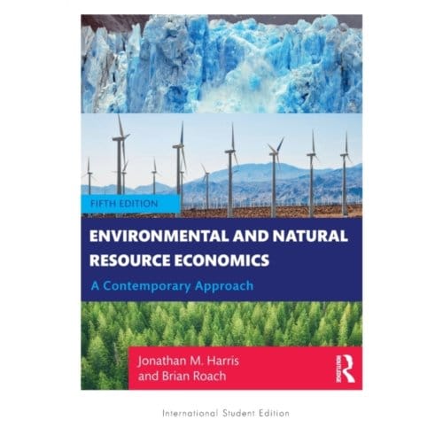 Environmental And Natural Resource Economics - Jonathan M. (Tufts University Ha