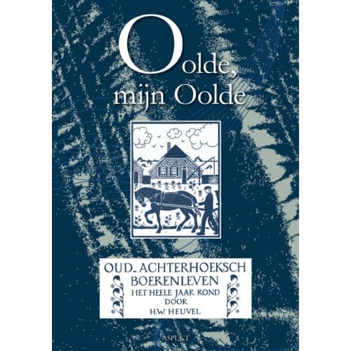Oolde, Mijn Oolde - Hendrik Willem Heuvel