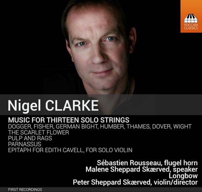 Sébastien Rousseau, Malene Sheppard Skærved, Longbow, Peter Sheppard - Clarke: Music For Thirteen Solo Strings (CD)
