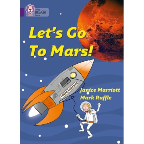 Let’s Go To Mars - Collins Big Cat - Janice Marriott