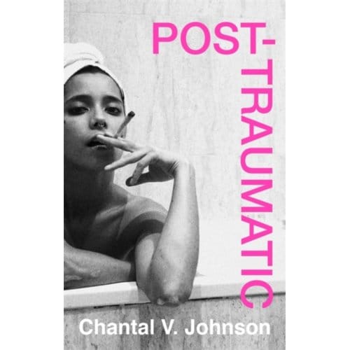 Post-Traumatic - Chantal V. Johnson