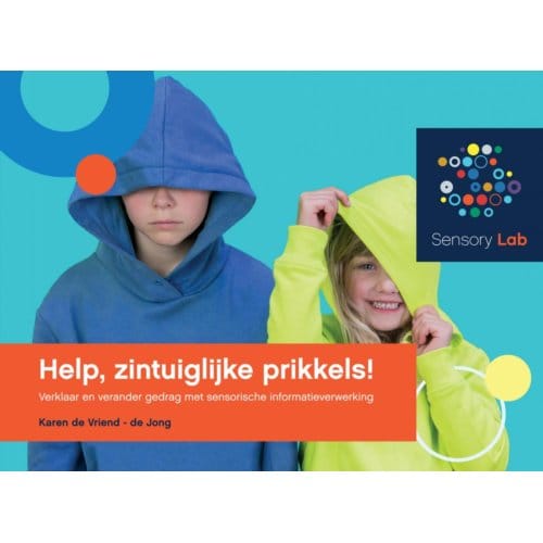 Help, Zintuiglijke Prikkels! - Karen de Vriend - de Jong