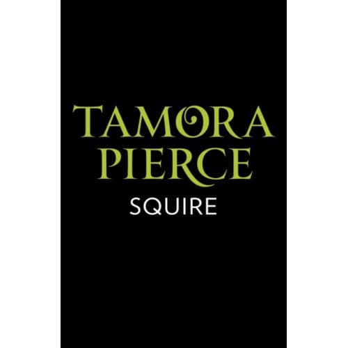 Squire - The Protector Of The Small Quartet - Tamora Pierce
