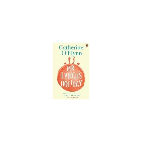 Mr Lynch's Holiday - Catherine O'Flynn