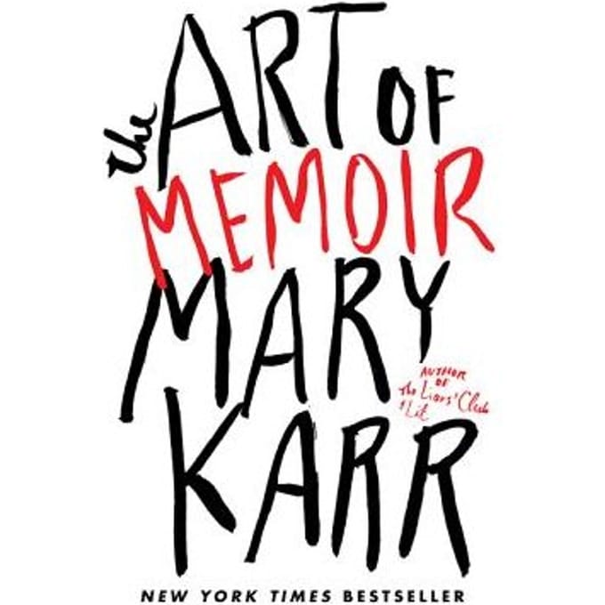 The Art Of Memoir - Mary Karr