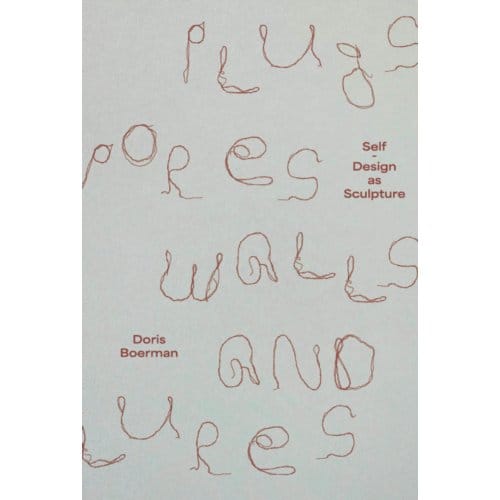 Plugs, Pores, Walls And Lures - Doris Boerman