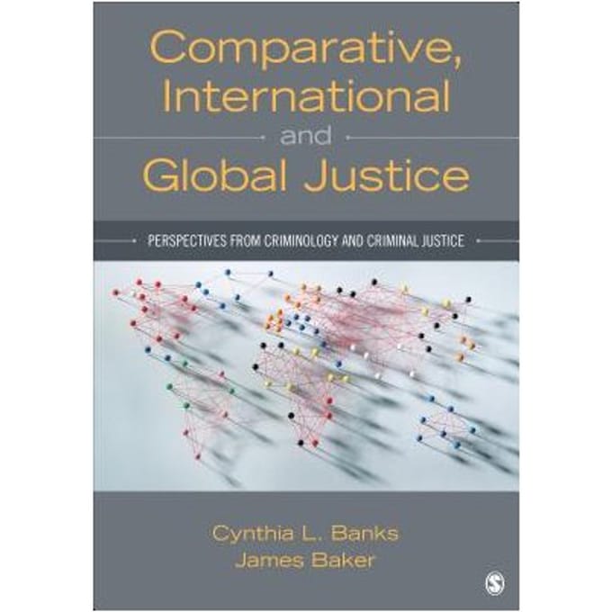 Comparative, International, And Global Justice: Perspectives From Criminology And Criminal Justice - Banks