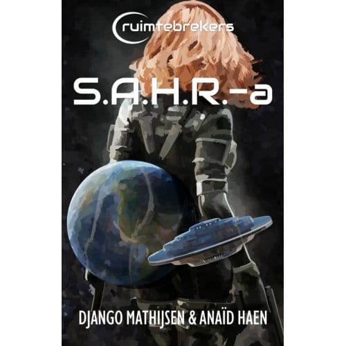 S.A.H.R.-A - Ruimtebrekers - Django Mathijsen