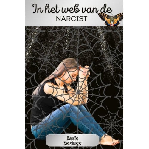 In Het Web Van Een Narcist - Attie Dotinga