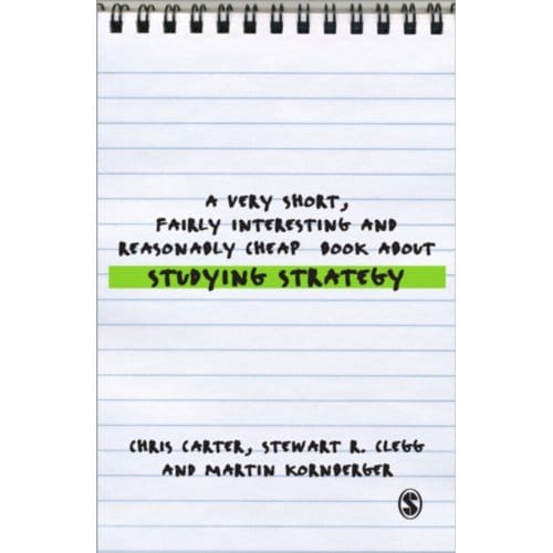A Very Short, Fairly Interesting And Reasonably Cheap Book About Studying Strategy - Carter, Chris
