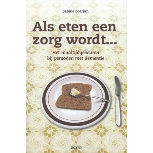 Als Eten Een Zorg Wordt... - Sabine Boerjan