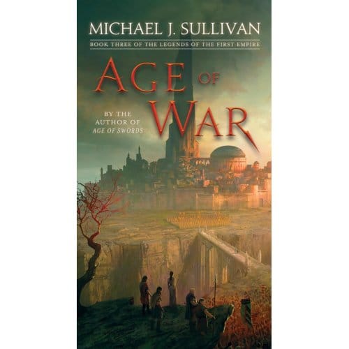 Age Of War - Legends Of The First Empire - Michael J. Sullivan