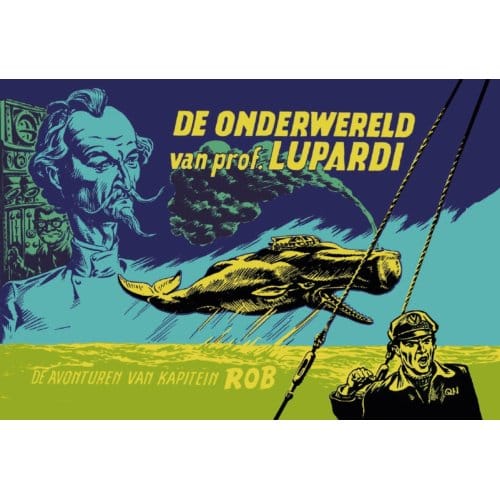 De Onderwereld Van Prof. Lupardi - De Avonturen Van Kapitein Rob - Evert Werkman