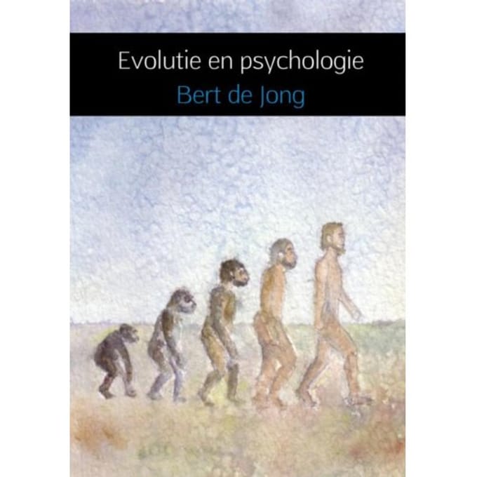 Evolutie En Psychologie - Bert de Jong