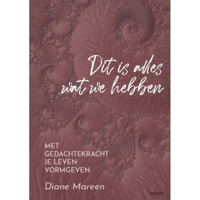 Dit Is Alles Wat We Hebben - Diane Mareen