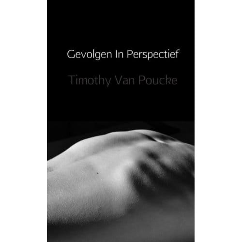Gevolgen In Perspectief - Timothy Van Poucke