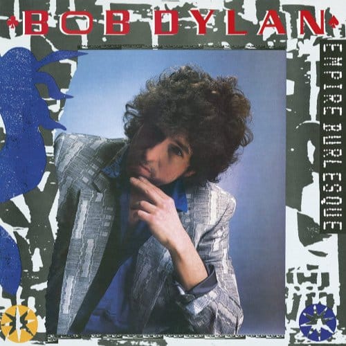 Empire Burlesque - Bob Dylan