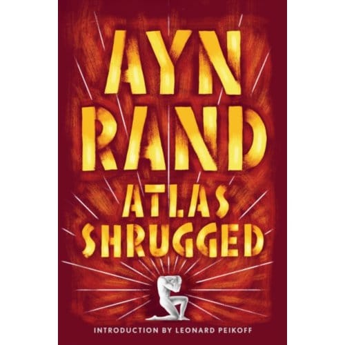Atlas Shrugged - Ayn Rand