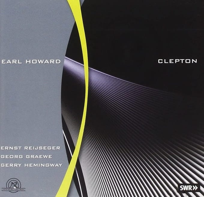 Earl Howard, Goeorg Graewe, Ernst Reijseger - Earl Howard: Clepton (CD)