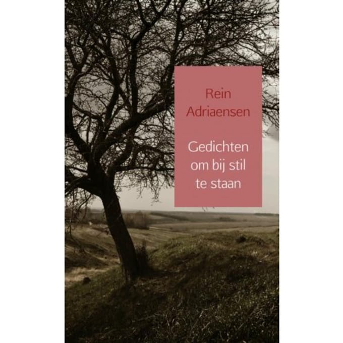 Gedichten Om Bij Stil Te Staan - Rein Adriaensen