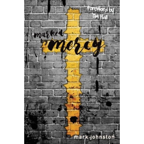 Marked By Mercy - Mark Johnston