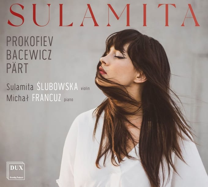 Sulamita Slubowska/Michal Francuz: Prokofiev/Bacewicz/Pärt