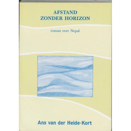 Afstand Zonder Horizon - A. van der Heide-Kort