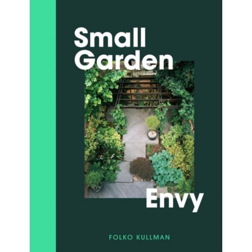 Small Garden Envy - Folko Kullmann
