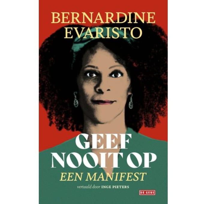 Geef Nooit Op - Bernardine Evaristo