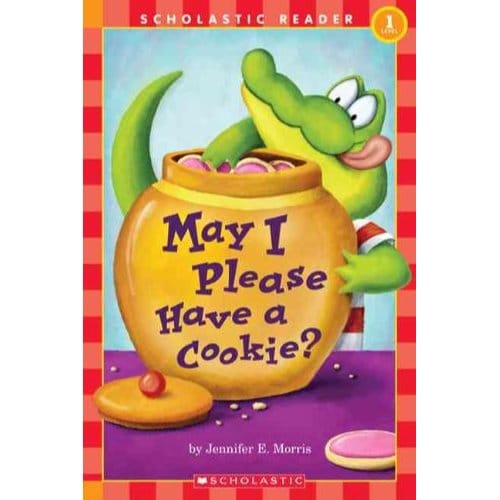 Scholastic Reader Level 1: May I Please Have A Cookie? - Jennifer Morris