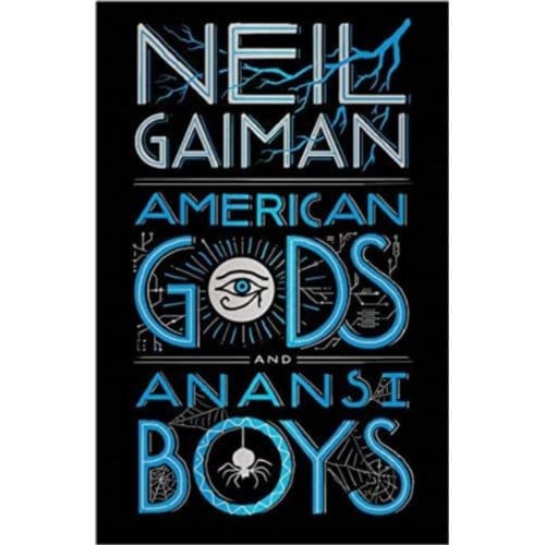 American Gods + Anansi Boys - Neil Gaiman