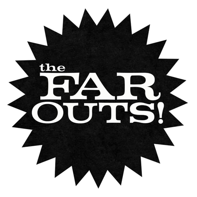 The Far Outs!