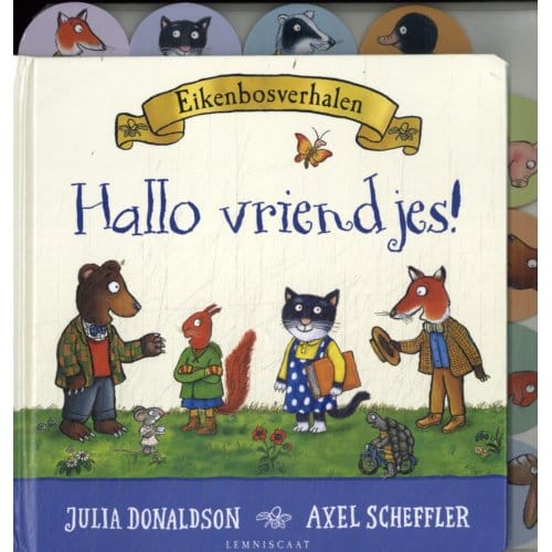 Eikenbosverhalen. Hallo Vriendjes! - Julia Donaldson