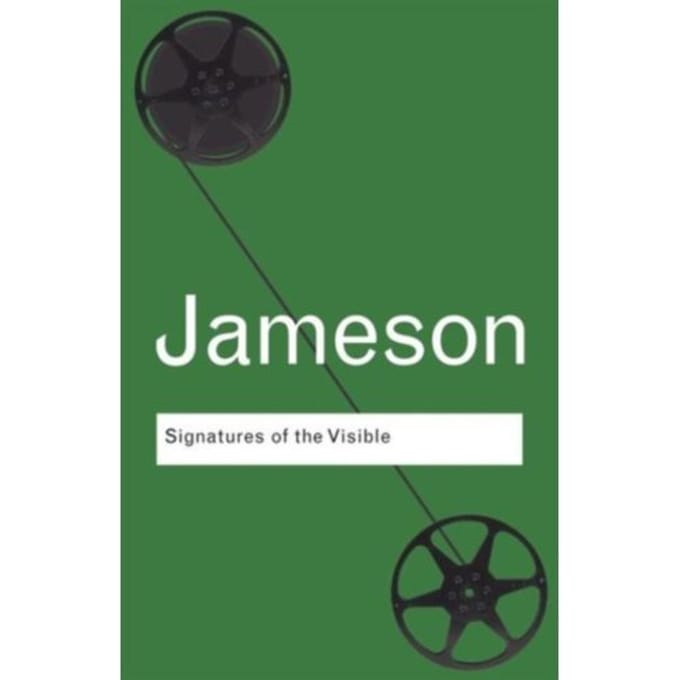 Signatures Of The Visible - Routledge Classics - Jameson, Fredric