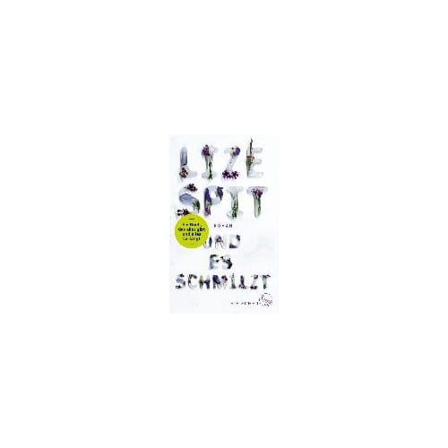 Und es schmilzt - Spit, Lize