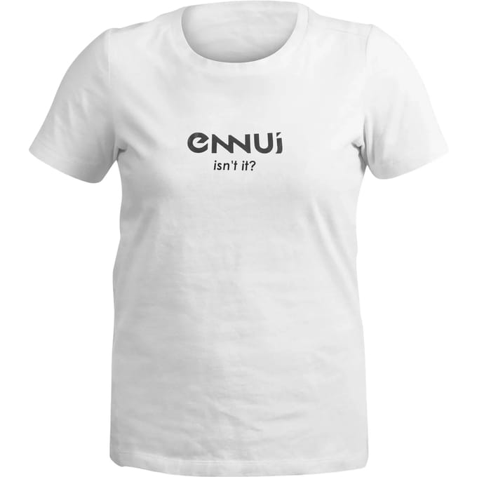 Dames-T-shirt Ennui Isn´t it