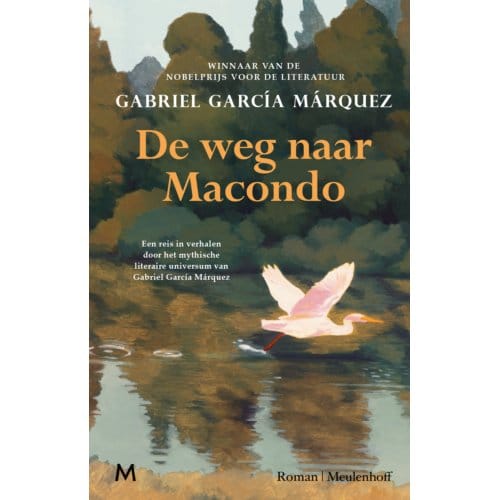 De Weg Naar Macondo - Gabriel García Márquez