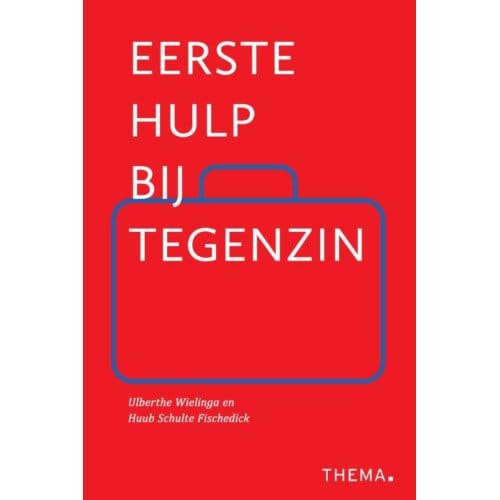Eerste Hulp Bij Tegenzin - Ulberthe Wielinga