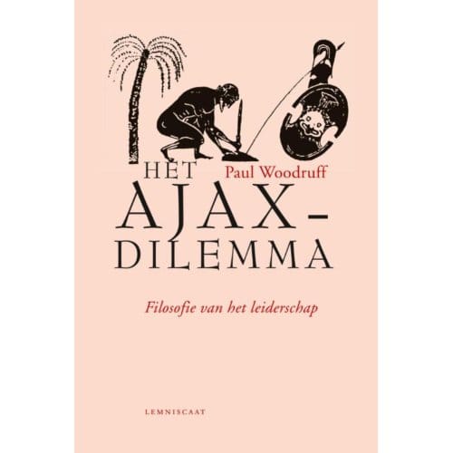 Het Ajax-Dilemma - Paul Woodruff