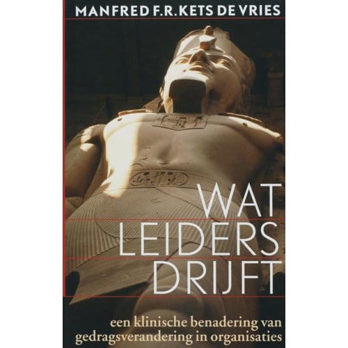 Wat Leiders Drijft - Manfred F.R Kets de Vries