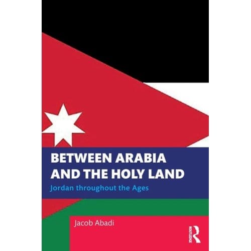 Between Arabia And The Holy Land - Abadi, Jacob (US Air Force Acade