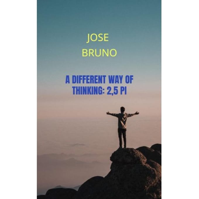 A Different Way Of Thinking: 2,5 Pi - Jose Bruno