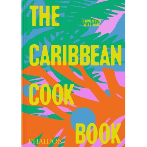 The Caribbean Cookbook - Rawlston Williams