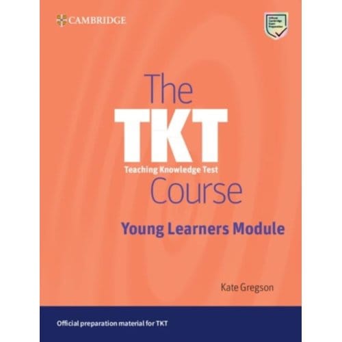 The Tkt Course Young Learners Module - Tkt Course - Kate Gregson