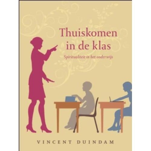 Thuiskomen In De Klas - Vincent Duindam